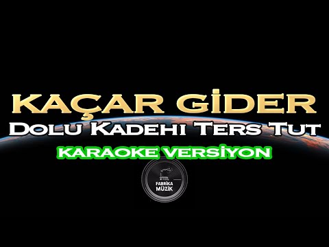 Dolu Kadehi Ters Tut Kaçar Gider
