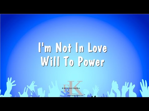 Will To Power - I'm Not In Love