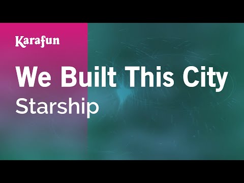 Starship - We Built This City