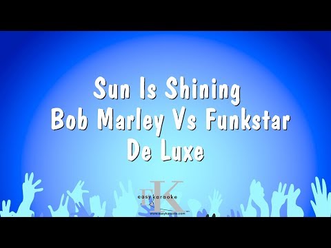 Bob Marley Vs Funkstar De Luxe - Sun Is Shining