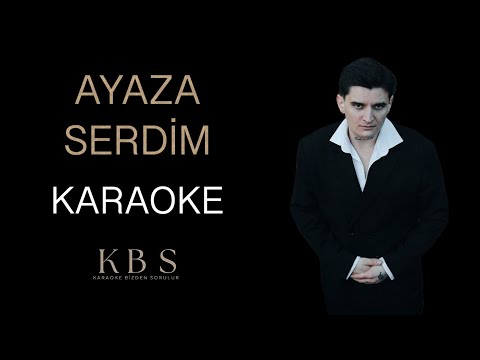 Kubilay Karça - Ayaza Serdim
