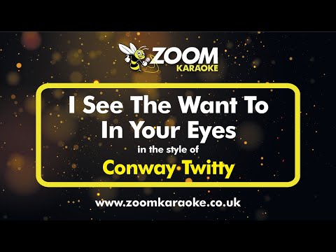Conway Twitty - I See The Want To In Your Eyes