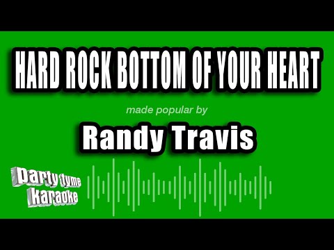 Randy Travis - Hard Rock Bottom of Your Heart
