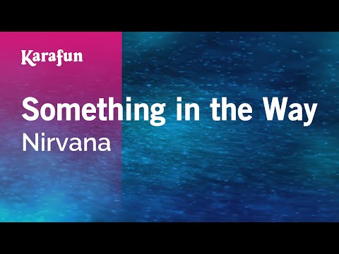 Nirvana - Something in the Way