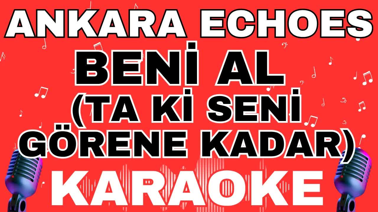 Ankara Echoes - Beni Al (Ta Ki Seni Görene Kadar)
