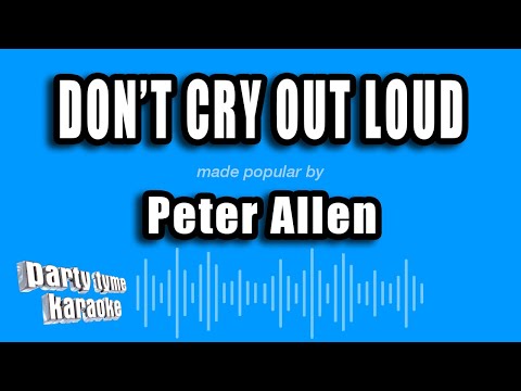 Peter Allen - Don't Cry Out Loud