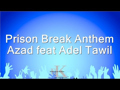 Azad feat Adel Tawil - Prison Break Anthem