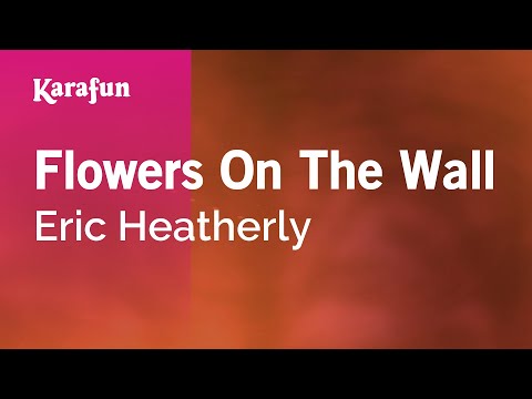 Eric Heatherly - Flowers On The Wall