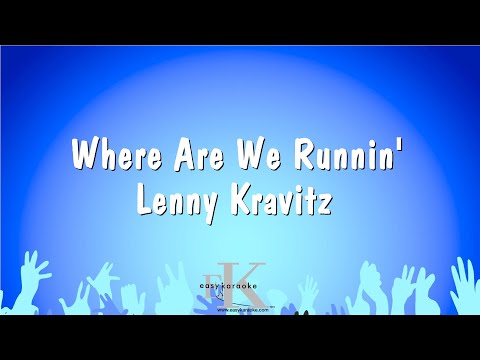Lenny Kravitz - Where Are We Runnin'