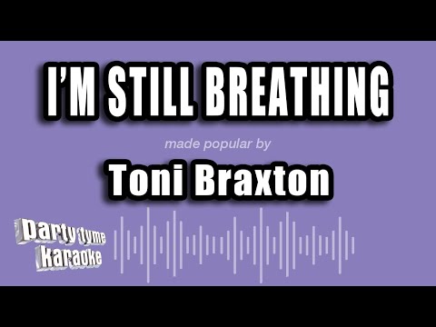 Toni Braxton - I'm Still Breathing