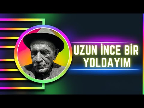Aşık Veysel - Uzun İnce Bir Yoldayım