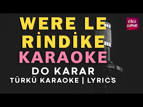 Were Le Rindike - Kürtçe Do