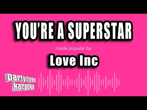 Love Inc - You're A Superstar