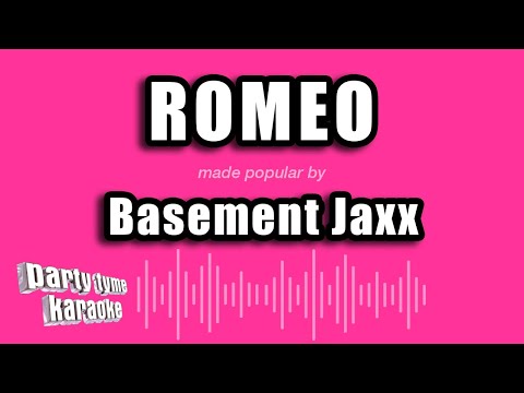 Basement Jaxx - Romeo
