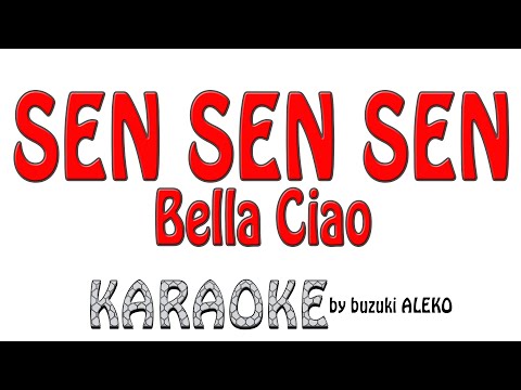 Sen Sen Sen Bella ciao