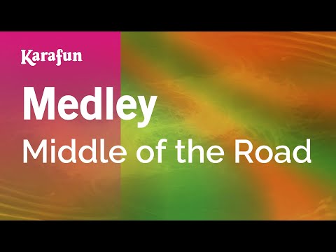 Middle of the Road - Medley