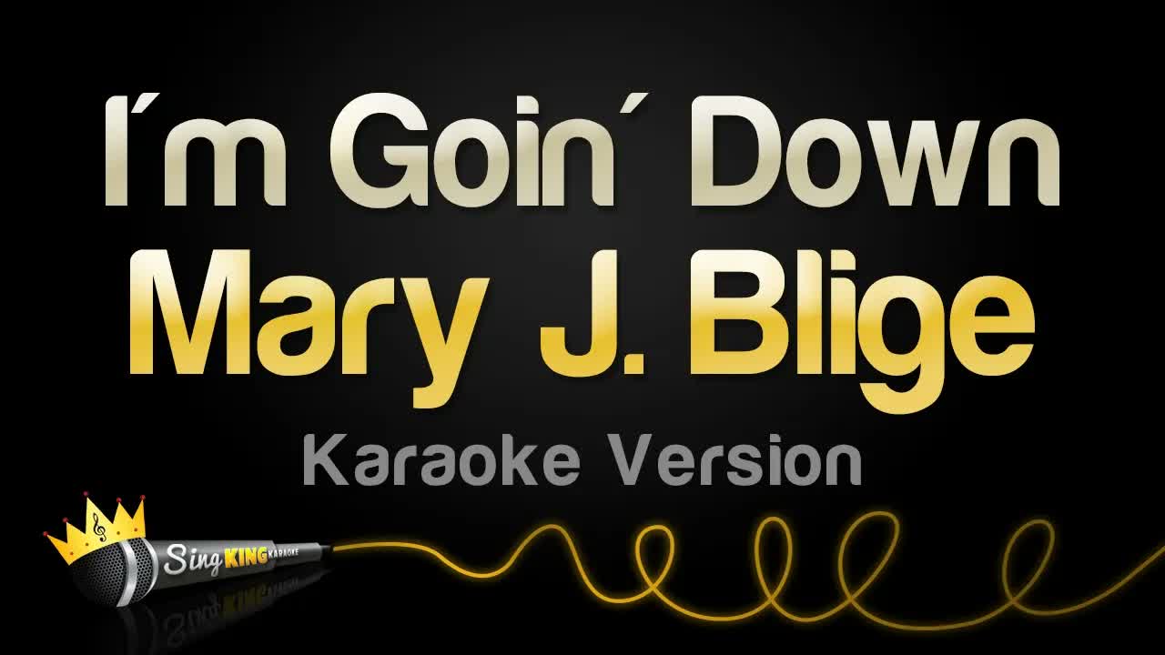 Mary J. Blige - I'm Goin' Down