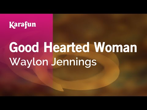 Waylon Jennings - Good Hearted Woman