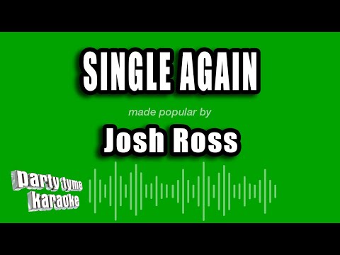 Josh Ross - Single Again