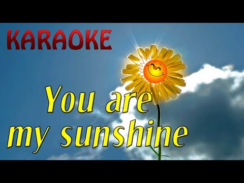 You are my sunshine