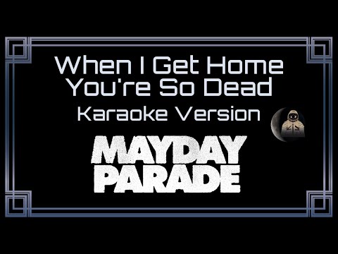 Mayday Parade - When I Get Home You're So Dead