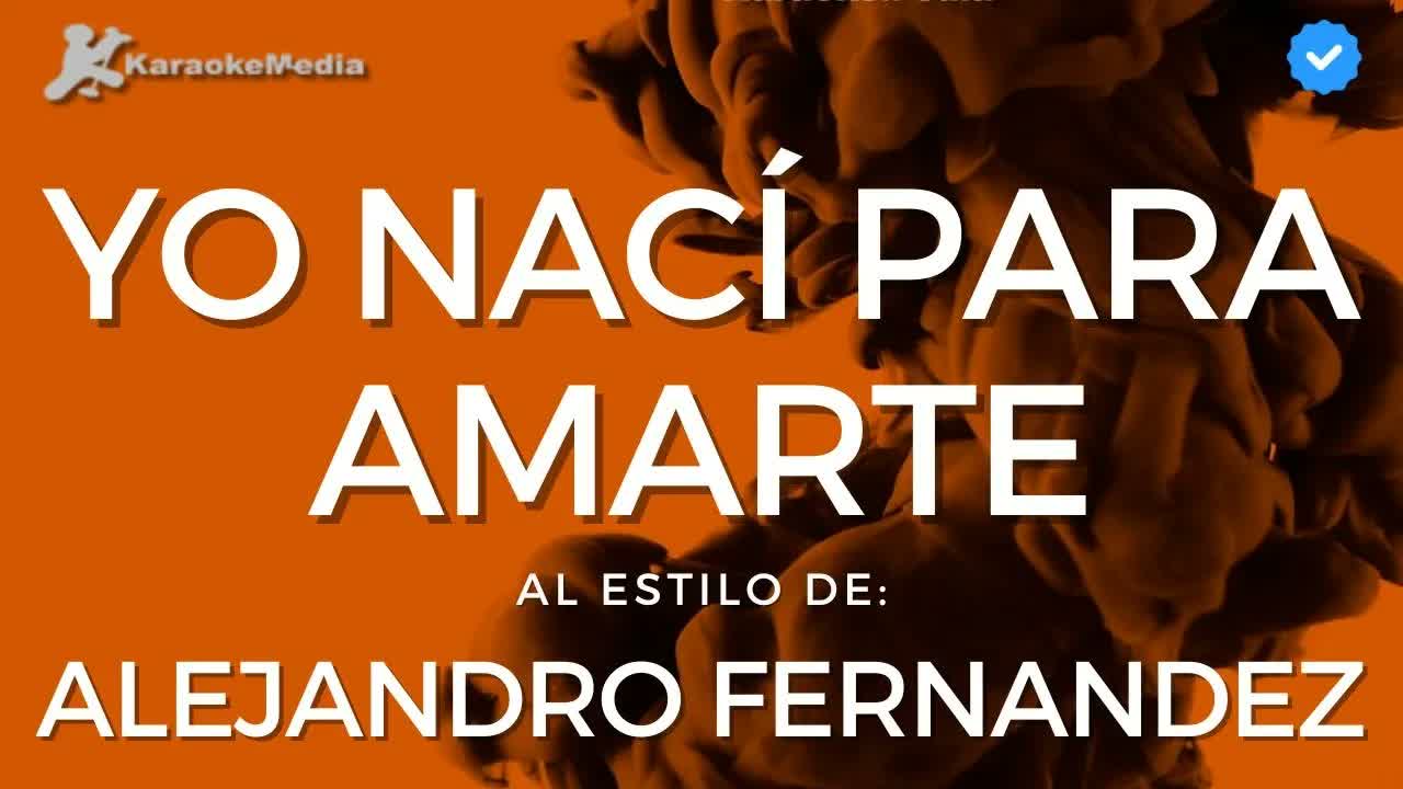 Alejandro Fernandez - Yo nací para amarte