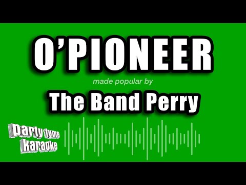 The Band Perry - O'pioneer