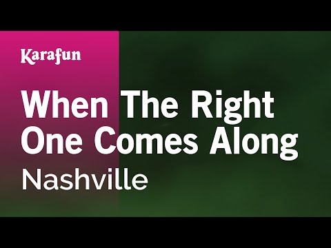 Nashville - When The Right One Comes Along