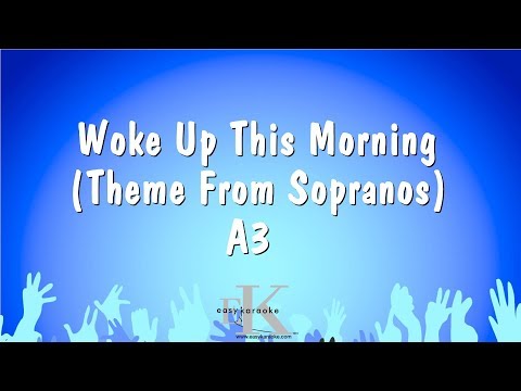 A3 - Woke Up This Morning (Theme From Sopranos)