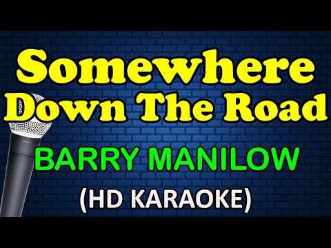 Barry Manilow - SOMEWHERE DOWN THE ROAD