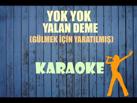 Yok Yok Yalan Deme (Gülmek İçin Yaratılmış)
