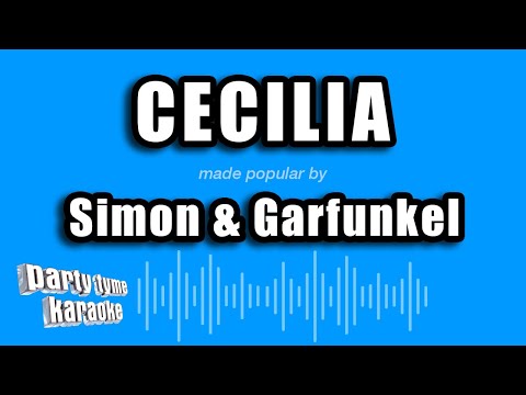 Simon & Garfunkel - Cecilia