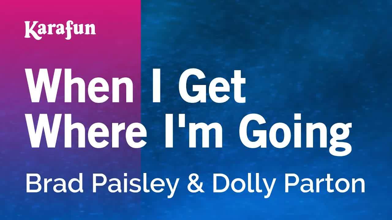 Brad Paisley & Dolly Parton - When I Get Where I'm Going