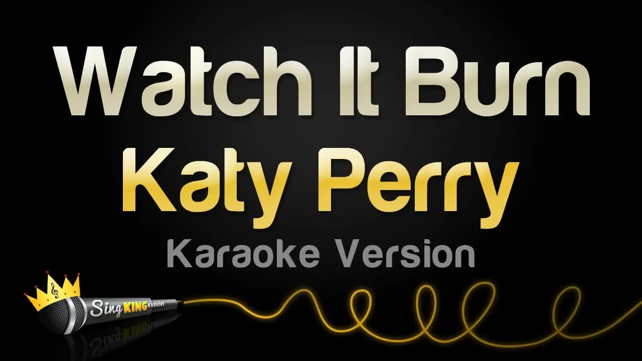 Katy Perry - Watch It Burn