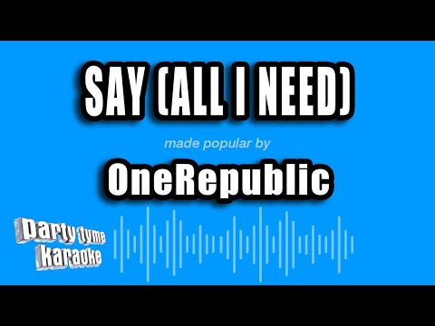 OneRepublic - Say (All I Need)