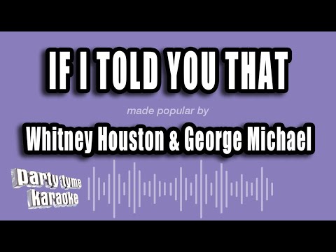 Whitney Houston & George Michael - If I Told You That