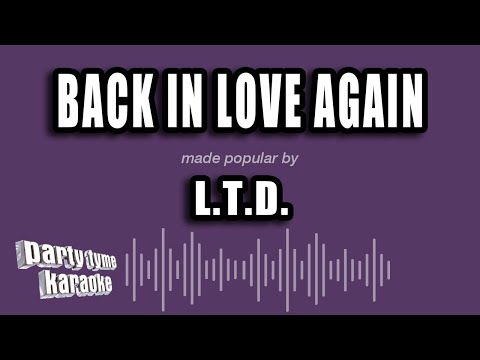 L.T.D. - Back In Love Again