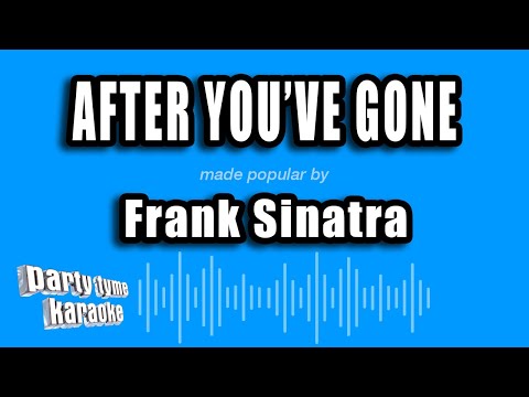 Frank Sinatra - After You've Gone