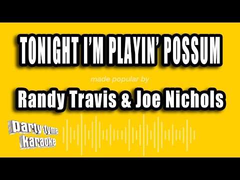 Randy Travis & Joe Nichols - Tonight I'm Playin' Possum