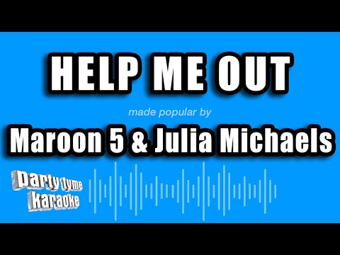 Maroon 5 & Julia Michaels - Help Me Out