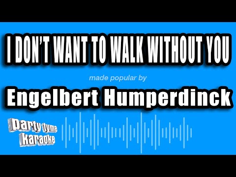 Engelbert Humperdinck - I Don't Want To Walk Without You