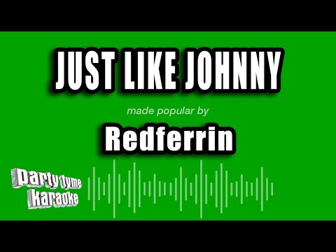 Redferrin - Just Like Johnny