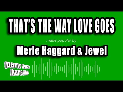Merle Haggard & Jewel - That's The Way Love Goes
