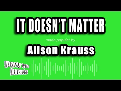 Alison Krauss - It Doesn't Matter