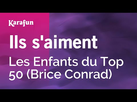 Les Enfants du Top 50 (Brice Conrad) - Ils s'aiment