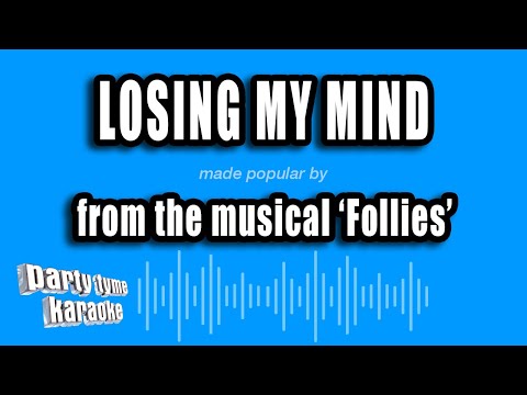 Follies - Losing My Mind