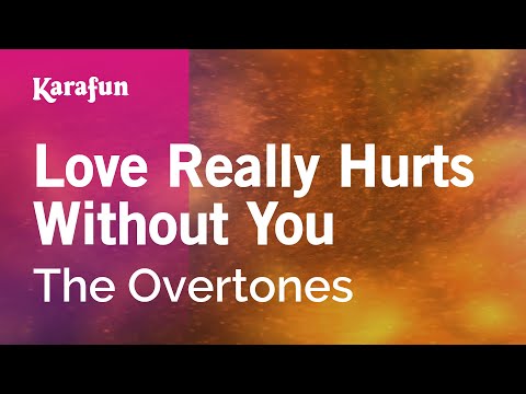 The Overtones - Love Really Hurts Without You