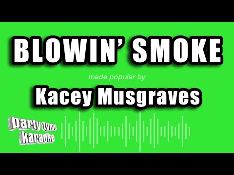 Kacey Musgraves - Blowin' Smoke