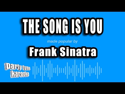 Frank Sinatra - The Song Is You