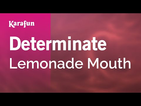Lemonade Mouth - Determinate
